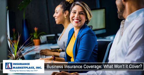 Business Insurance Coverage: What Won’t it Cover?