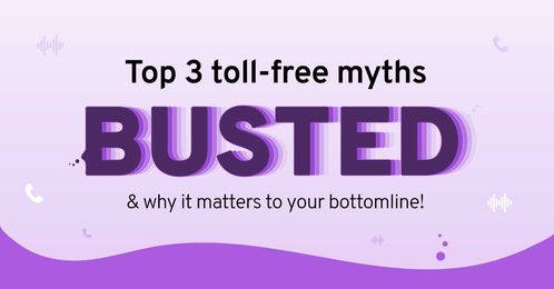 Top 3 toll-free myths...BUSTED!