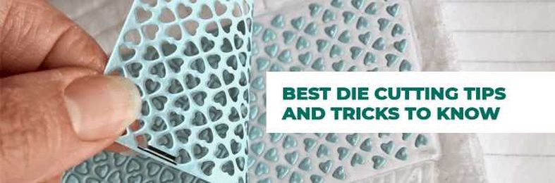 Best Die Cutting Tips and Tricks to Know About