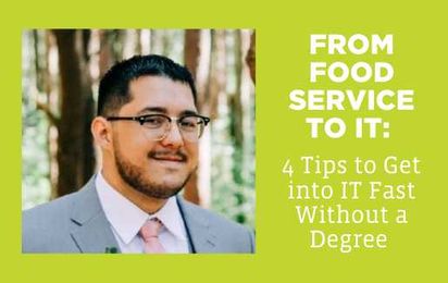 From Food Service to IT: 4 Tips to Get into IT Fast Without a Degree 