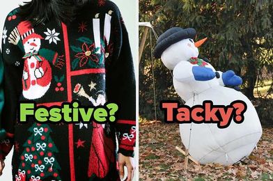 Do You Consider These Christmas Things To Be Festive Or Tacky?