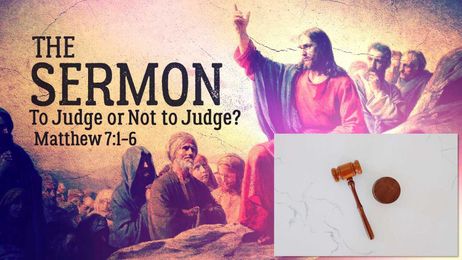 To Judge or Not to Judge? (Matthew 7:1-6) — East Shore Baptist Church