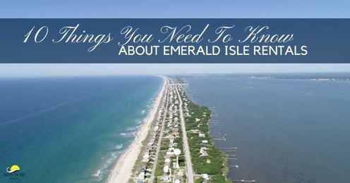 10 Things You Need To Know About Emerald Isle Rentals