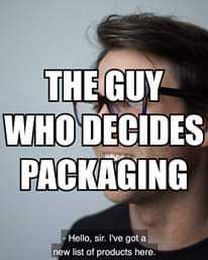 The Guy Who Decides Packaging 🤣