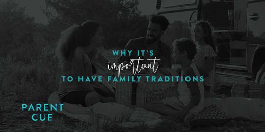 Why It's Important to Have Family Traditions