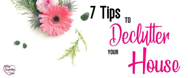 7 Tips To Declutter Your House