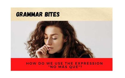 How do we use the expression 'no más que'?