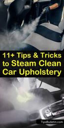 11+ Tips & Tricks to Steam Clean Car Upholstery