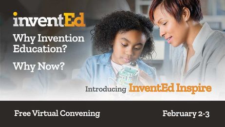 Why Invention Education?  
Why Now?
