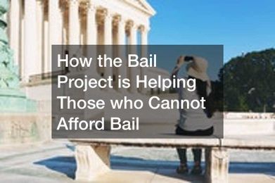 How the Bail Project is Helping Those who Cannot Afford Bail
