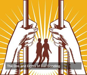 The Dos and Don'ts of Bail Bonding