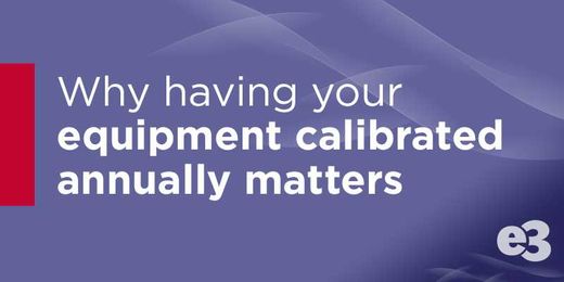 Why Having Your Equipment Calibrated Annually Matters