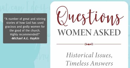The Questions Women Asked and Their Impact Upon the Church