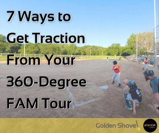 How To Get Traction From Your 360-Degree FAM Tour