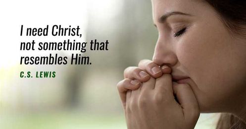 I need Christ, not something that resembles Him.