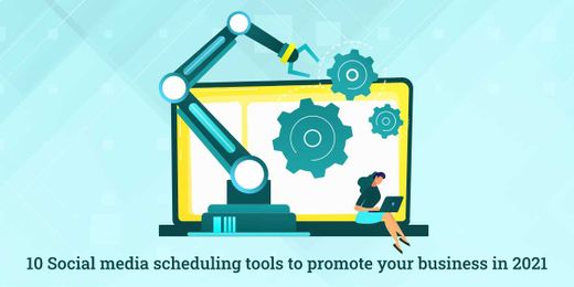 10 best social media scheduling tools to promote your business in 2021
