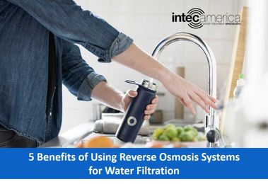 5 Benefits of Using Reverse Osmosis Systems for Water Filtration