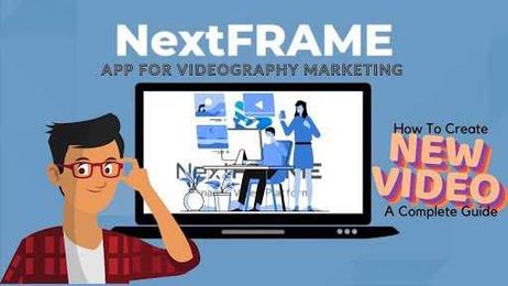 Ways to Improve Business by Using Nextframe App for Videography Marketing