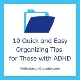 10 Quick and Easy Organizing Tips for Those with ADHD