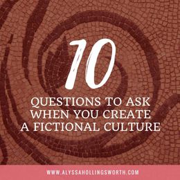 Worldbuilding: 10 Questions to Create Fictional Cultures