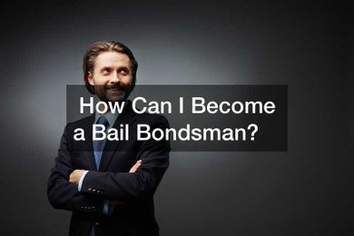 How Can I Become a Bail Bondsman?