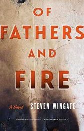 Is That You, Father?: Steven Wingate’s Of Fathers and Fire — Dappled Things