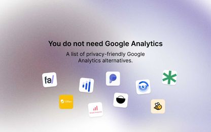 A list of privacy-friendly Google Analytics alternatives.