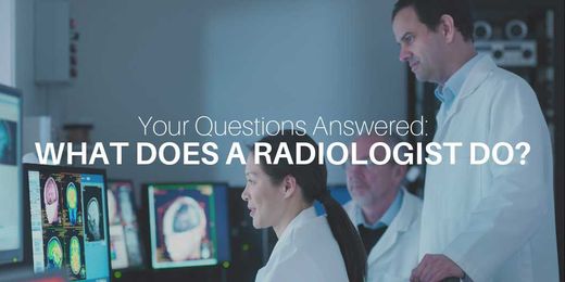 What Does A Radiologist Do?