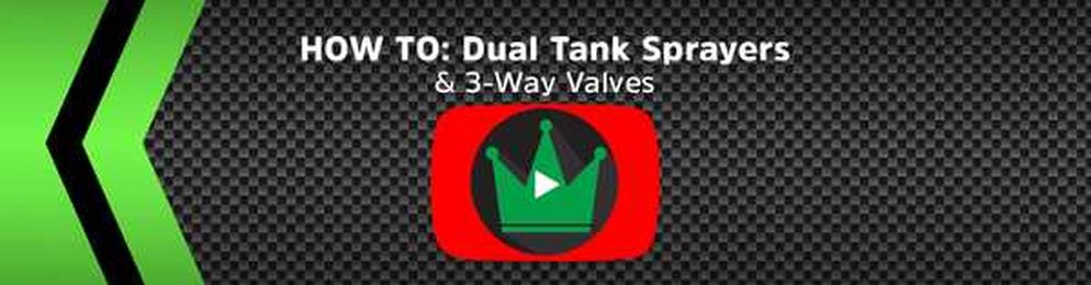 HOW TO: Dual Tank Sprayers & 3-Way Valves