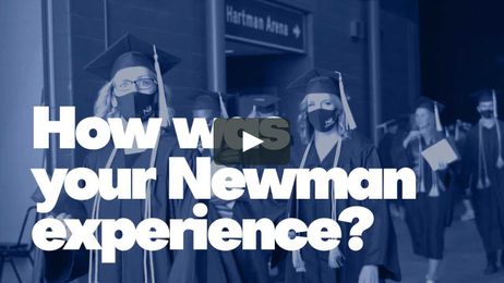 How was your Newman experience?