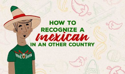 How to recognize a Mexican traveling in another country