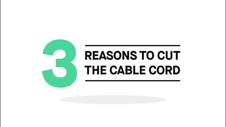 3 Reasons to Cut the Cable Cord