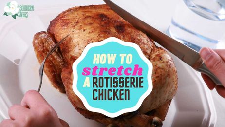 How to Stretch a Rotisserie Chicken