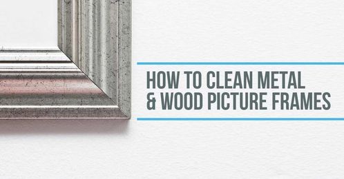 How to Clean Metal and Wood Picture Frames