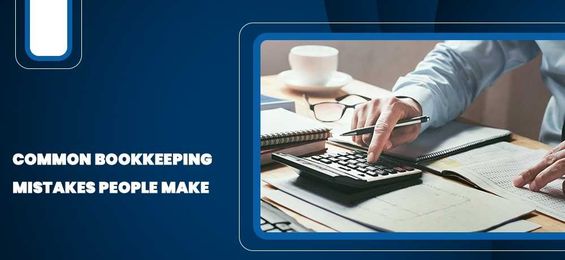 Common Bookkeeping Mistakes People Make