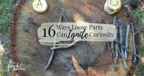 16 Ways Loose Parts Can Ignite Curiosity