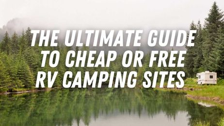 The Ultimate Guide to Cheap or FREE RV Camping Sites