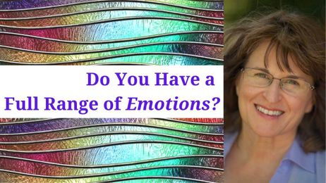 Do You Have a Full Range of Emotions?