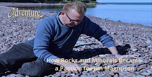 How Rocks Became Jim Magnuson’s Passion