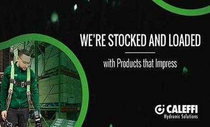 Be Confident. Caleffi is Stocked and Loaded!