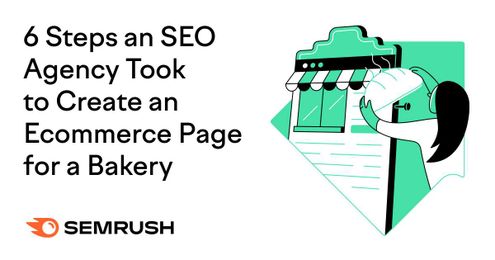 6 Steps an SEO Agency Took to Create an Ecommerce Page for a Bakery