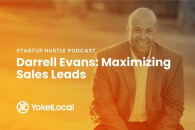 Darrell Evans: How Entrepreneurs Can Maximize Their Leads