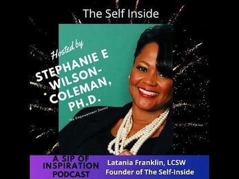 The Self-Inside: Where all Emotions are Welcome with Latania Franklin, LCSW