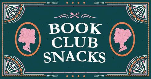 10 Books Perfectly Paired with Book Club Snacks!