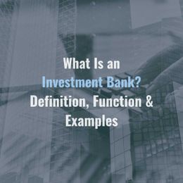 What Is an Investment Bank? Definition, Function & Examples