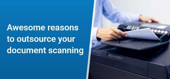 Top 5 Reasons to Outsource your Document Scanning