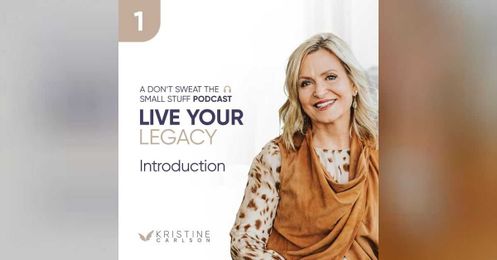 Live Your Legacy:  Introduction with Kristine Carlson