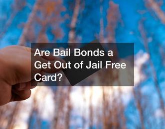 Are Bail Bonds a Get Out of Jail Free Card?