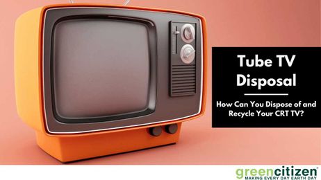 Tube TV Disposal: How Can You Dispose of and Recycle Your CRT TV?