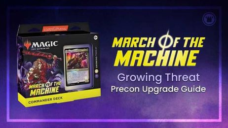 March of the Machine: Growing Threat Precon Upgrade Guide